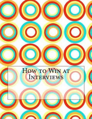 Book cover for How to Win at Interviews