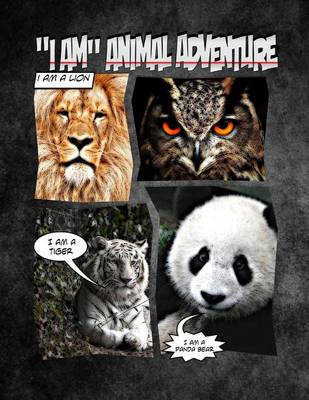 Book cover for "I Am" Animal Adventure - Fun Animal I Am Picture Book For Growing Learners