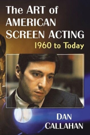 Cover of The Art of American Screen Acting, 1960 to Today