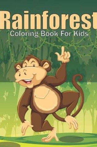 Cover of Rainforest Coloring Book For Kids