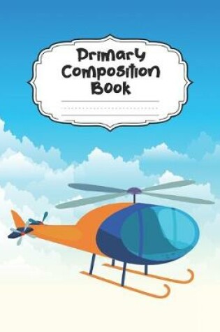 Cover of Helicopter Primary Composition Book