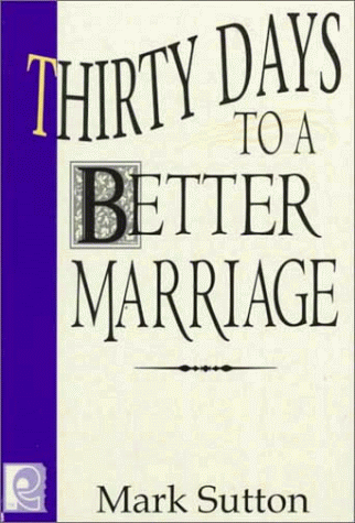 Book cover for Thirty Days to a Better Marria