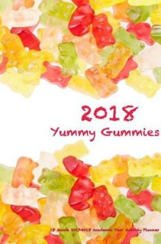 Cover of 2018 Yummy Gummies 18 Month 2017-2018 Academic Year Monthly Planner