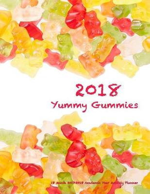 Cover of 2018 Yummy Gummies 18 Month 2017-2018 Academic Year Monthly Planner