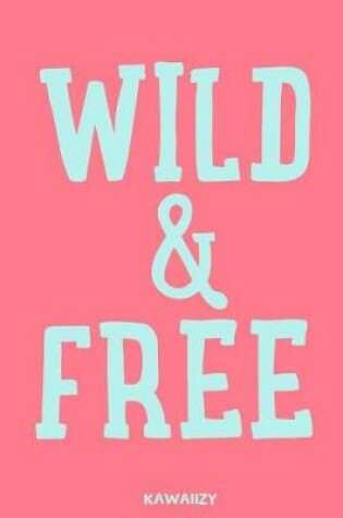 Cover of Wild & Free