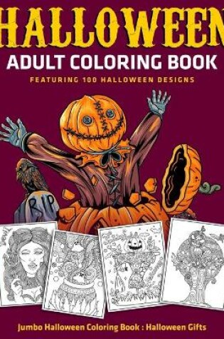 Cover of Halloween Adult Coloring Book Featuring 100 Halloween Designs