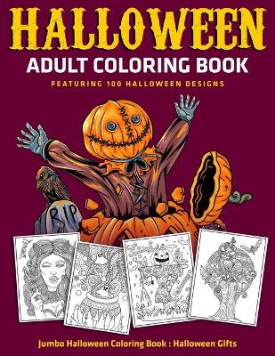 Book cover for Halloween Adult Coloring Book Featuring 100 Halloween Designs