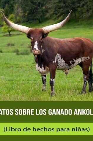 Cover of Datos sobre los Ganado Ankole (Libro de hechos para niñas)