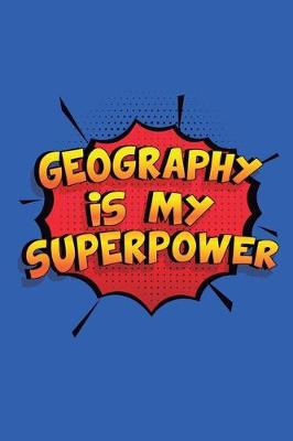 Book cover for Geography Is My Superpower