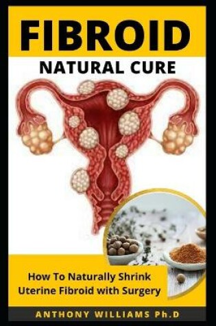 Cover of Fibroid Natural Cure