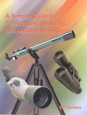 Book cover for A Simple Guide to Telescopes, Spotting Scopes and Binoculars