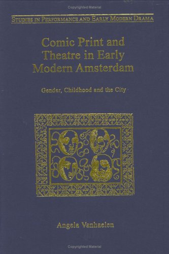 Cover of Comic Print and Theatre in Early Modern Amsterdam