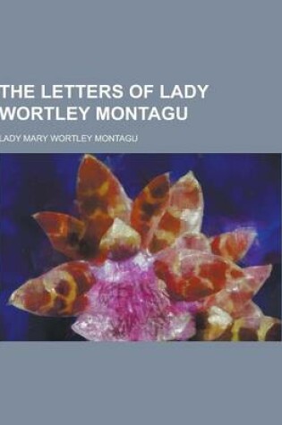 Cover of The Letters of Lady Wortley Montagu