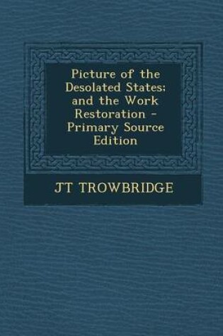 Cover of Picture of the Desolated States; And the Work Restoration