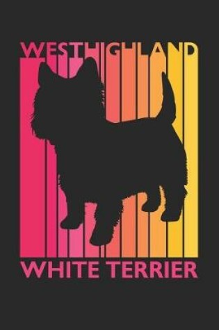 Cover of Vintage West Highland White Terrier Notebook - Gift for Dog Lovers - West Highland White Terrier Journal