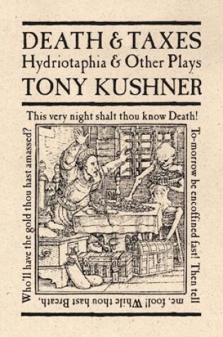 Cover of Death and Taxes: Hydriotaphia & Other Plays