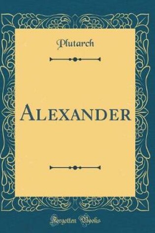 Cover of Alexander (Classic Reprint)