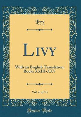 Book cover for Livy, Vol. 6 of 13