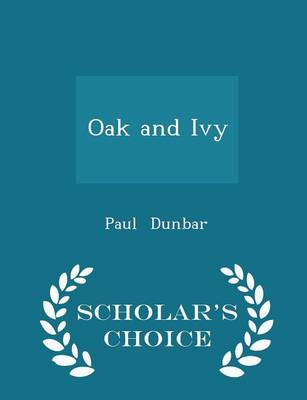 Book cover for Oak and Ivy - Scholar's Choice Edition