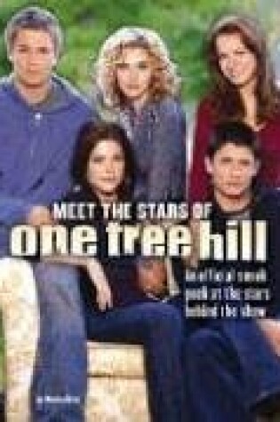 Cover of One Tree Hill: Meet the Stars of One Tree Hill: Meet the Stars of One Tree Hill