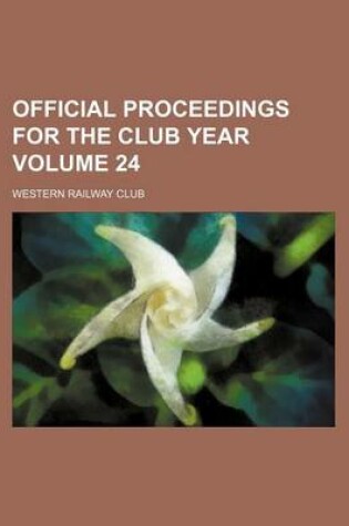 Cover of Official Proceedings for the Club Year Volume 24