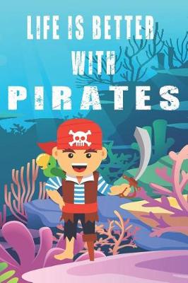 Book cover for Life Is Better With Pirates