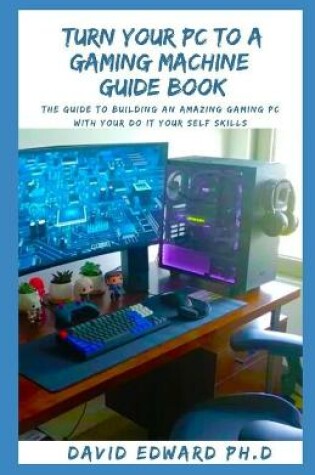 Cover of Turn Your PC to a Gaming Machine Guide Book