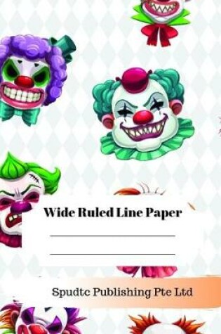 Cover of Scary Clown Theme Wide Ruled Line Paper