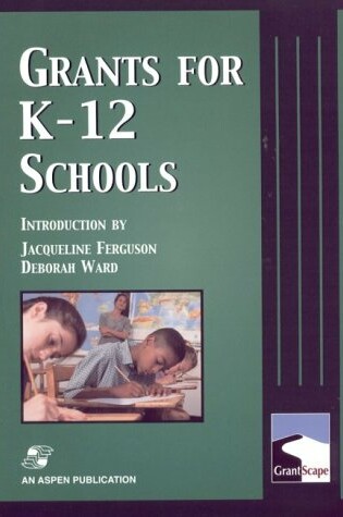 Cover of Grants for K-12 Schools