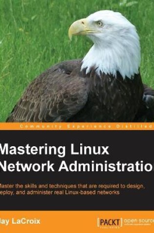 Cover of Mastering Linux Network Administration