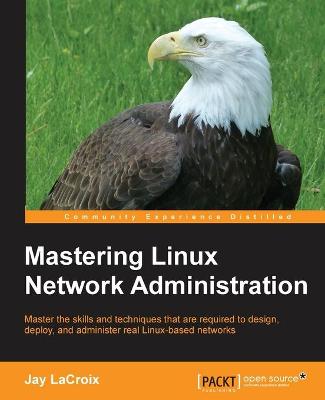 Book cover for Mastering Linux Network Administration