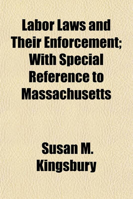 Book cover for Labor Laws and Their Enforcement; With Special Reference to Massachusetts