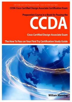 Book cover for Ccda Cisco Certified Design Associate Exam Preparation Course in a Book for Passing the Ccda Cisco Certified Design Associate Certified Exam - The How to Pass on Your First Try Certification Study Guide