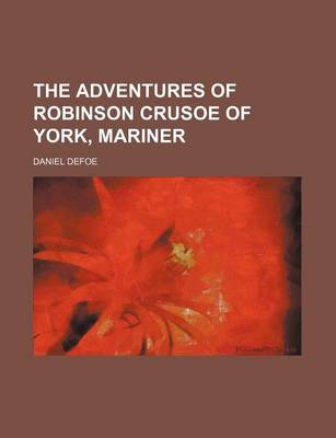 Book cover for The Adventures of Robinson Crusoe of York, Mariner