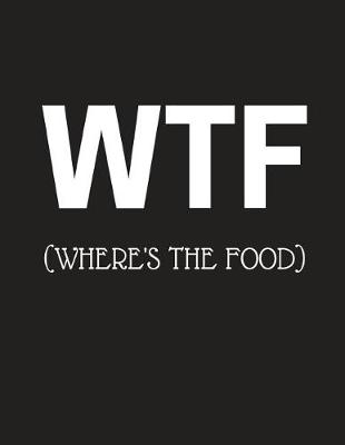 Book cover for Wtf (Where's the Food)