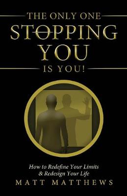 Book cover for The Only One Stopping You, is You!