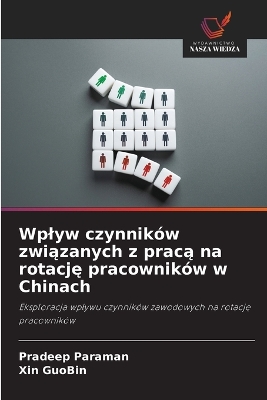 Book cover for Wplyw czynników związanych z pracą na rotację pracowników w Chinach