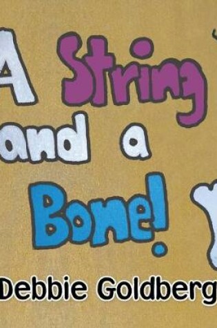 Cover of A String and a Bone!