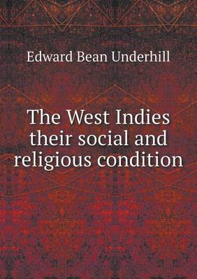 Book cover for The West Indies Their Social and Religious Condition