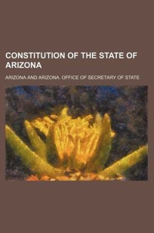 Cover of Constitution of the State of Arizona