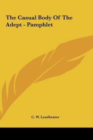 Cover of The Casual Body of the Adept - Pamphlet