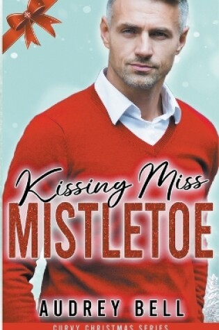 Cover of Kissing Miss Mistletoe