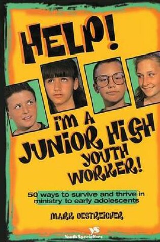 Cover of Help! I'm a Junior High Youth Worker!