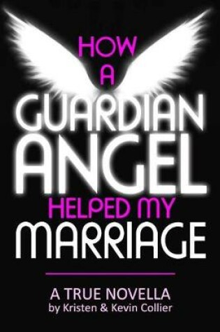 Cover of How a Guardian Angel Helped My Marriage