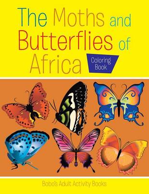 Book cover for The Moths and Butterflies of Africa Coloring Book