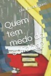 Book cover for Quem tem medo da solidao?