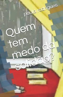 Cover of Quem tem medo da solidao?