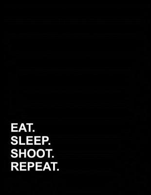 Book cover for Eat Sleep Shoot Repeat