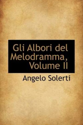 Cover of Gli Albori del Melodramma, Volume II