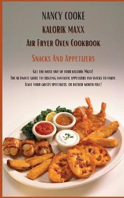 Book cover for Kalorik Maxx Air Fryer Oven Cookbook Snacks And Appetizers